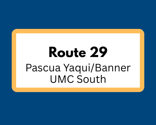 Blue background and white square with yellow outline: Route 29 Pascua yaqui/ banner UMC South