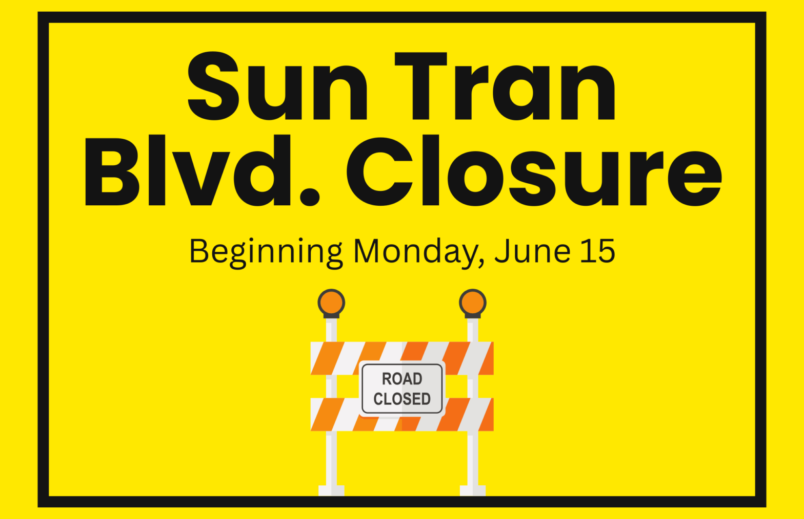Yellow poster for Sun Tran boulevard road closure