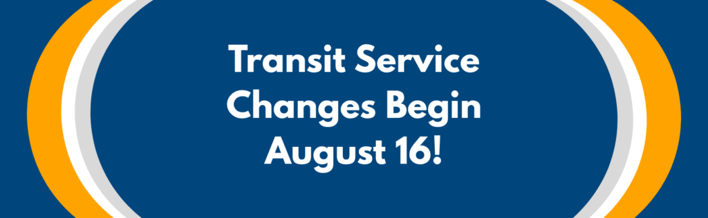 Transit service changes begin August 16 image banner 